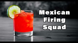 How To Enjoy A Mexican Firing Squad | Booze On The Rocks