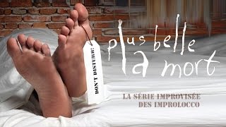 Teaser Plus Belle La Mort - La Nouvelle Série Improvisée Des Improlocco