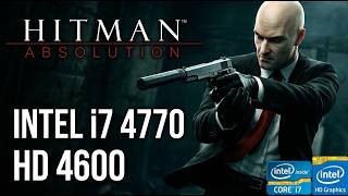Hitman absolutin Intel HD 4600 i7 4770 16gb Ram