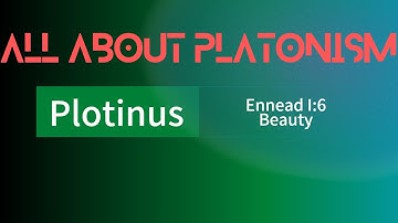 All About Platonism/Plotinus 1:6 Beauty