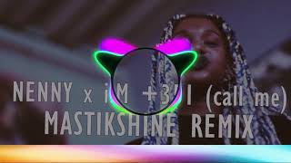NENNY x i.M +351 (call me) Mastikshine Remix