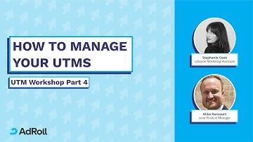 How To Manage Your UTM Strategy | AdRoll UTM Workshop | Part 4
