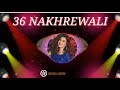 36 Nakhrewali song feat Shibani Dandekar (marathi song)#trending Mp3 Song