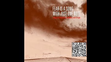 Fear Is a Song with Just One Note (Ineke Vandoorn & Marc van Vugt)