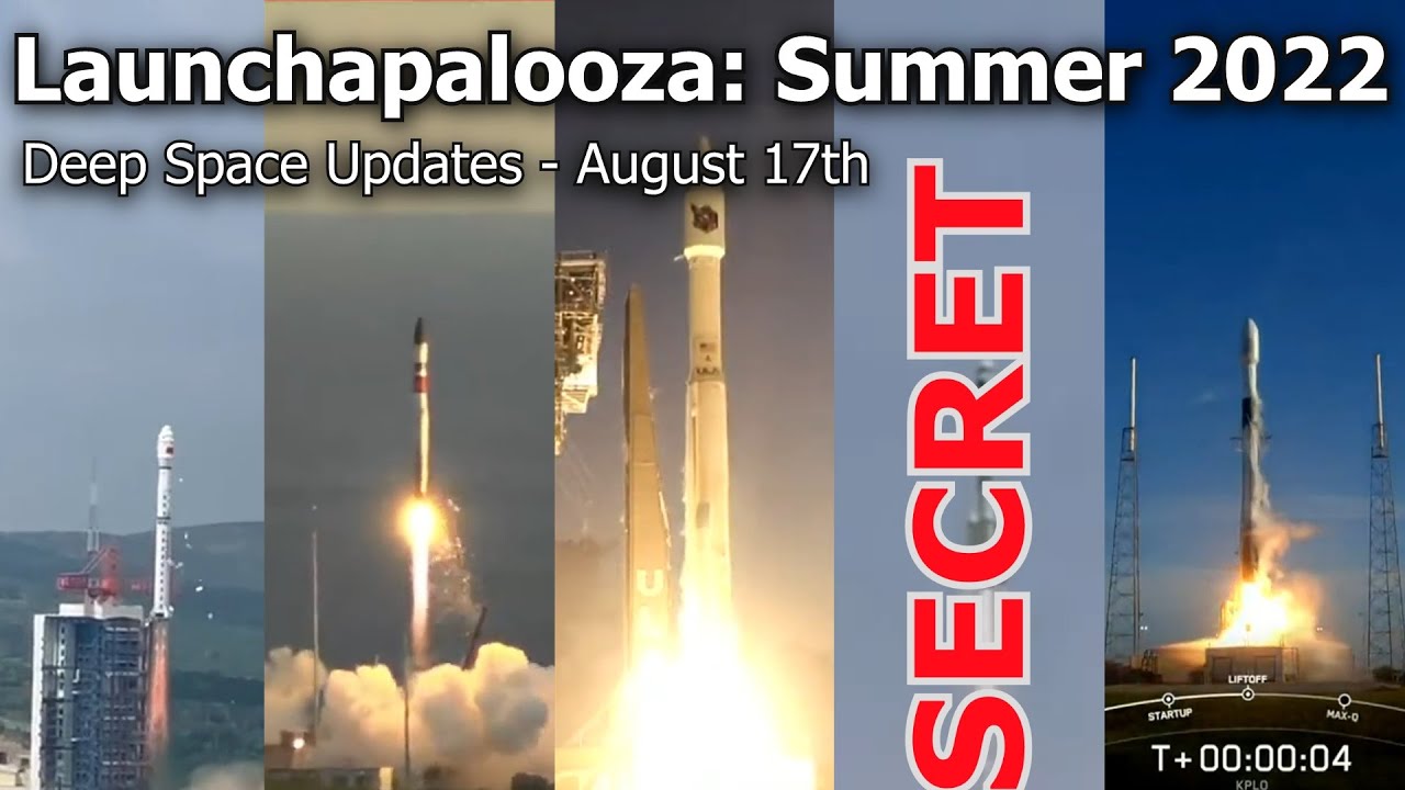 Launchapalooza Summer 2022 - 5 Launches in 24 hours! - Deep Space Updates August 2022 | August 17, 202 | Scott Manley