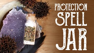 How to Make a Spell Jar for Protection, Herbal Grimoire Pages and Protection Magic, Magical Crafting