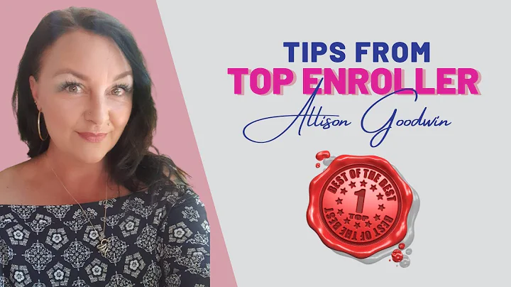 Tips from Top Enroller Allison Goodwin
