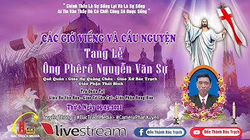 Giáo Họ Quảng Châu - Các giờ viếng và Cầu Nguyện l Lễ Tang Ông Phêrô Nguyễn Văn Sự.