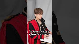 Pov : When #Ateez Is In #Crazy_Form For Music🎵 #Shorts