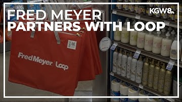 Fred Meyer stores partner with recycling platform Loop