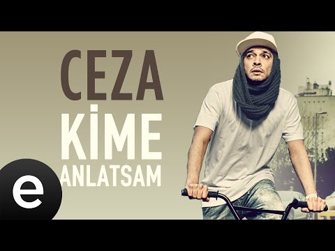 Ceza - Kime Anlatsam - Official Audio