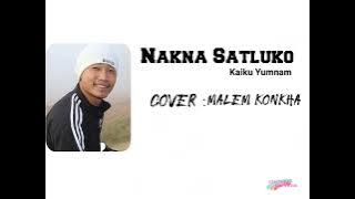 Nakna Satluko : Kaiku Yumnam Cover By Malem Kon