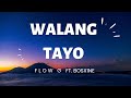 Walang Tayo- Flow-G ft. Bosx1ne Lyrics