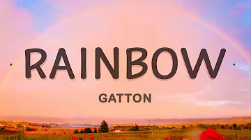 Rainbow - Gatton (Lyrics) | When the sky is finally open