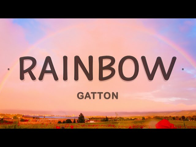 Rainbow - Gatton (Lyrics) | When the sky is finally open class=