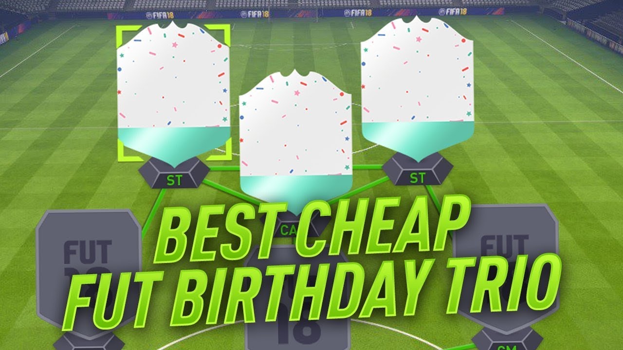 FIFA 18 BEST CHEAP FUT BIRTHDAY CARDS - INCREDIBLE & DEADLY STRIKER TRIO in ULTIMATE TEAM