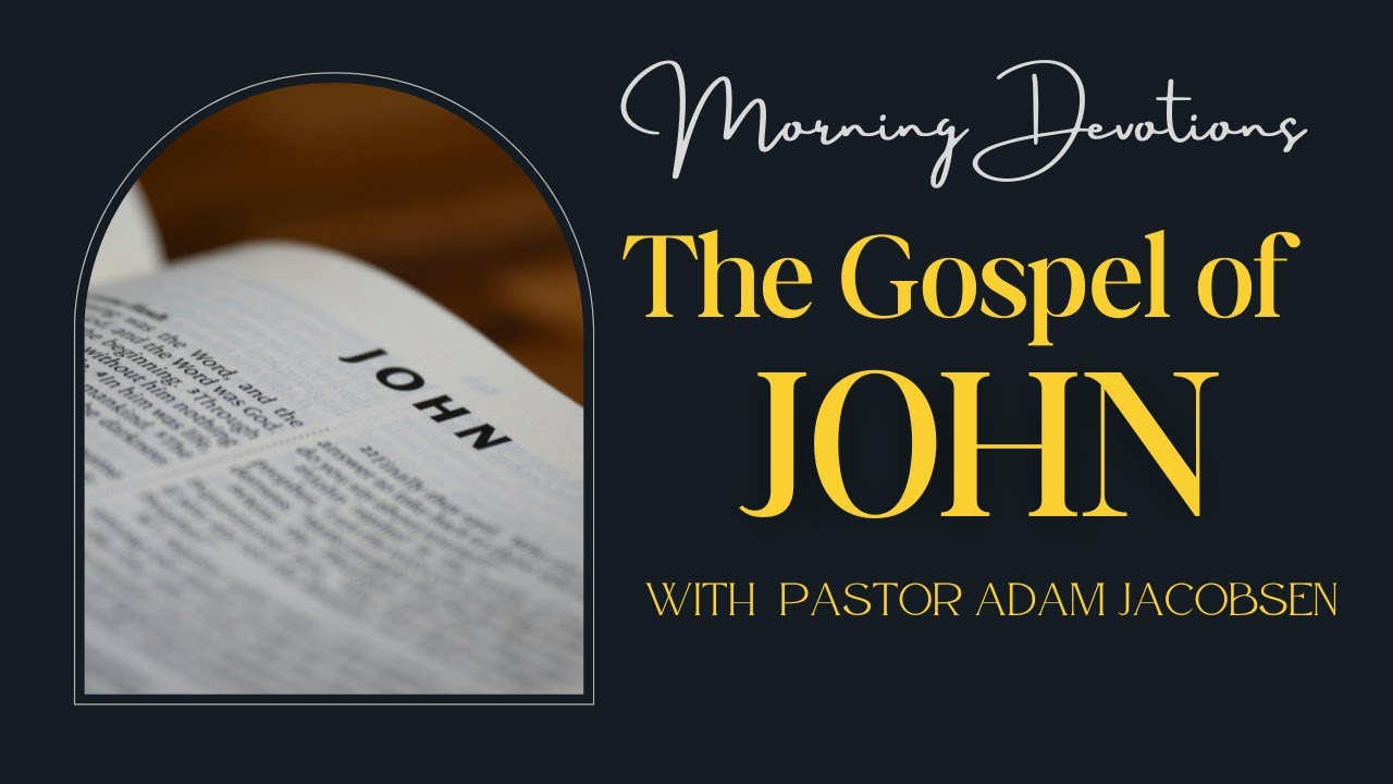 Morning Devotions on John 6:41-71 - YouTube