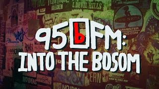 95bFM: Into The Bosom