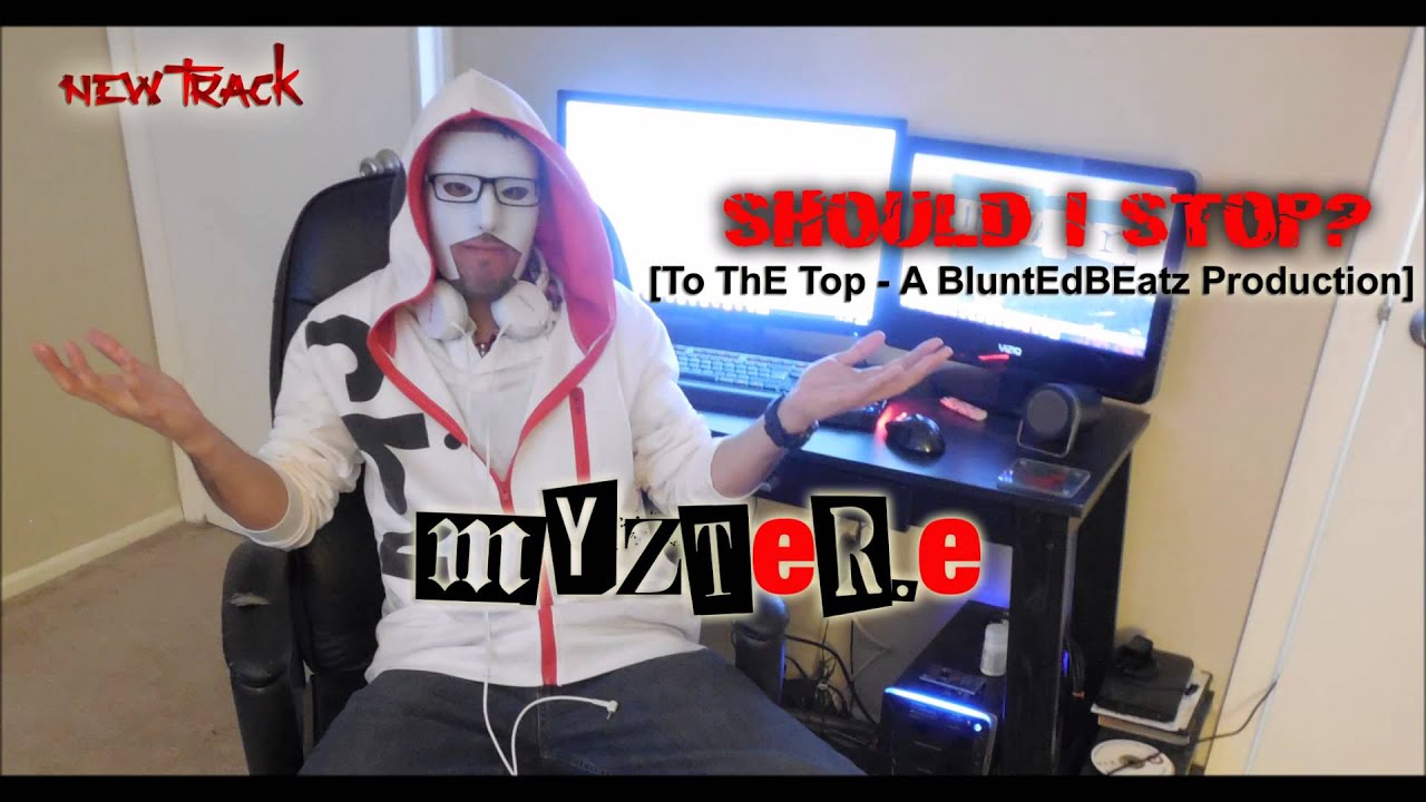 Should I Stop - MyztEr.E [To ThE Top - A BluntEdBEatz Production]