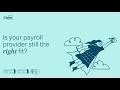 Is your payroll provider still the right fit?