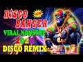   new  disco banger remix nonstop 2024  viral nonstop disco mix 2024
