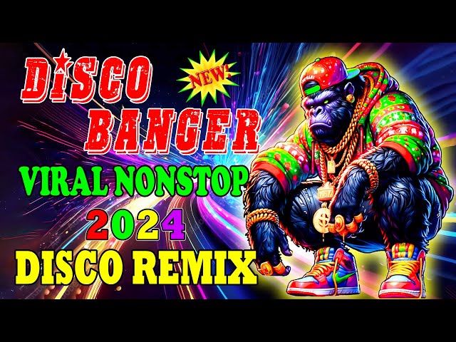 🇵🇭  [NEW]  💥Disco Banger remix nonstop 2024 🎧 VIRAL NONSTOP DISCO MIX 2024 class=