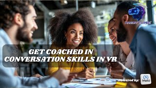Get Coached In Conversation Skills In VR