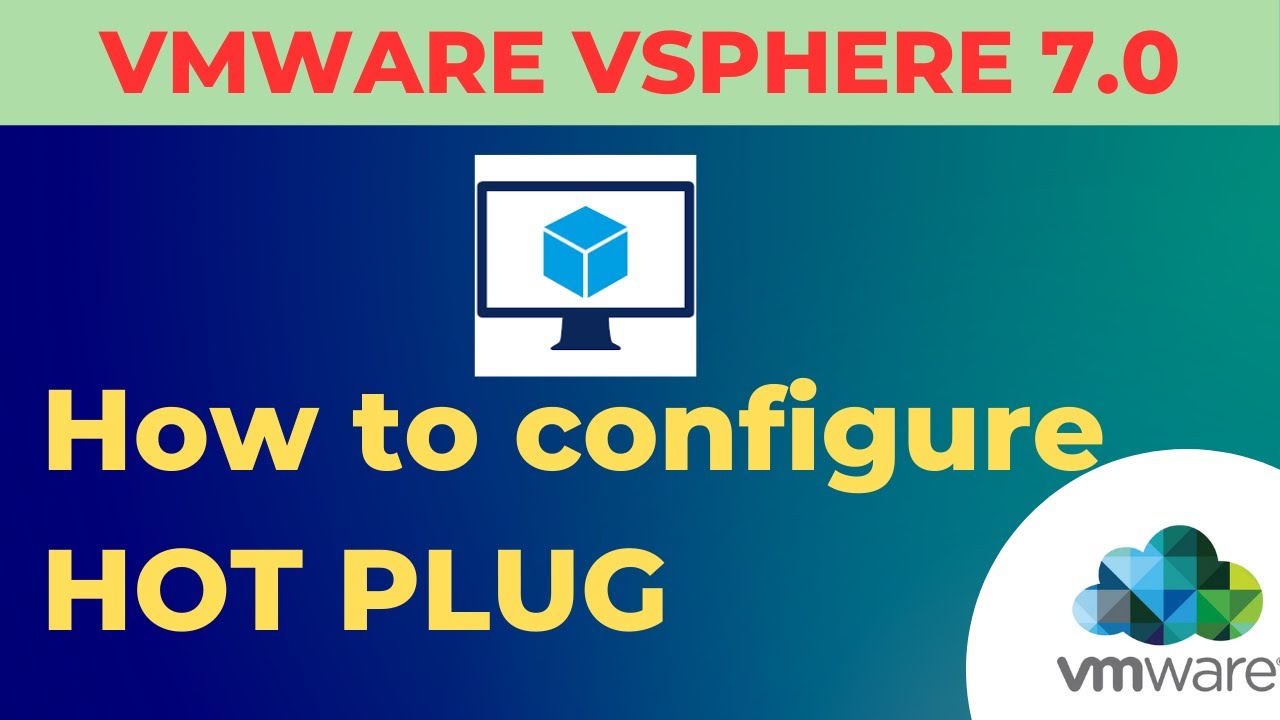 What is work of HotPlug in VMware vSphere! Configure hot plug for