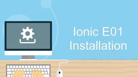 Créer un app avec Ionic - Installation - E01