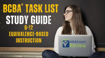Equivalence Based Instruction | BCBA® Task List Study Guide G12 | ABA Exam Review