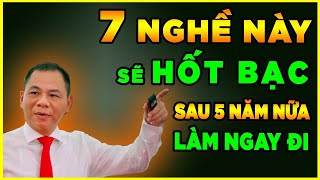 CỰC HÓT: 7 Nghề Này Chắc Chắn sẽ 