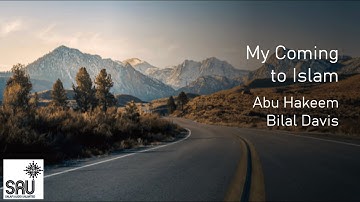 My Coming to Islam - Abu Hakeem Bilal Davis