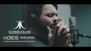 Eu Creio - Klebson Kollins | Clipe Oficial