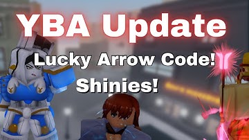 [YBA] New Update! - Lucky Arrow Code | Shinies & More