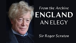 England: An Elegy | Sir Roger Scruton