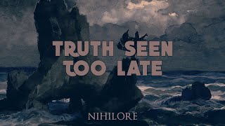 Nihilore - Truth Seen Too Late