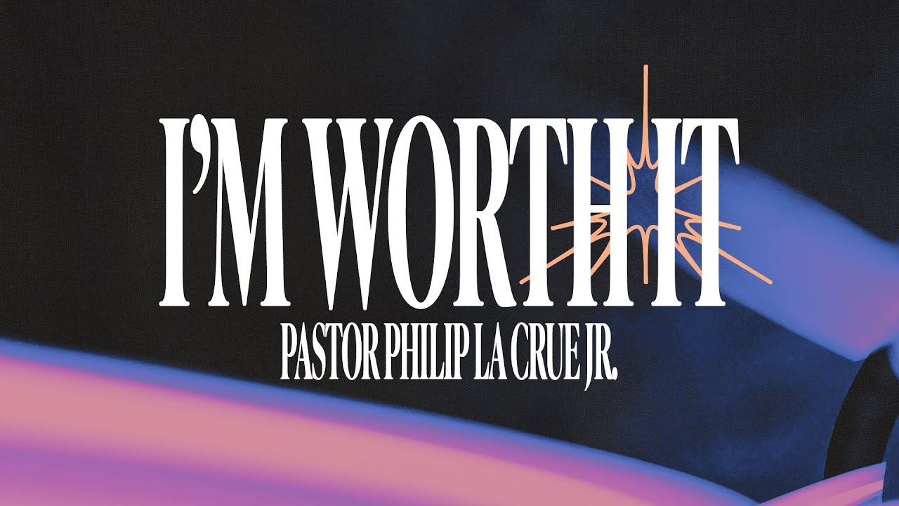 I'm worth it | Pastor Philip La Crue Jr. | Sunday Morning Celebration Service | 10am