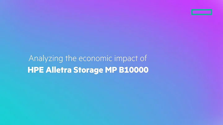 Analyzing the Economic Impact of HPE Alletra Storage MP B10000