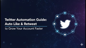 Twitter Automation Guide: Auto Like & Retweet to Grow Your Account Faster