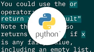 Is there shorthand for returning a default value if None in Python?