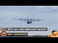 WHAT A SOUND! USAFE HQ RAMSTEIN BASED C-130J TAKEOFF • 37TH AIRLIFT SQUADRON RAF LAKENHEATH