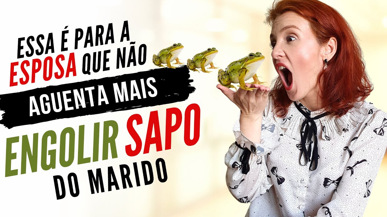 ESSA É PARA A ESPOSA QUE NÃO AGUENTA MAIS ENGOLIR SAPO DO MARIDO