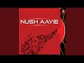 Nush Aayee 