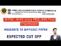JKAS 2024 Prelims 2024| Not Easy As It Looked | Expected Cut Off |