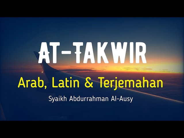 AT-TAKWIR ARAB, LATIN & TERJEMAHAN BAHASA INDONESIA | SYAIKH ABDURRAHMAN AL-AUSY class=