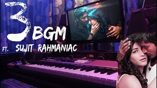 3 (Moonu) BGM | Anirudh Ravichander |ft. Sujit Rahmaniac