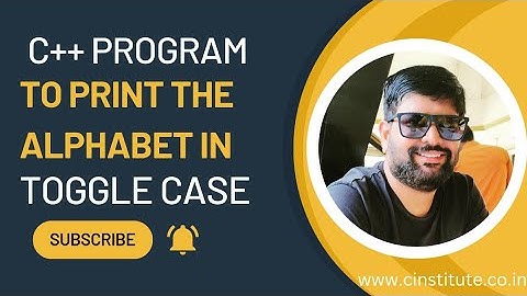 C++ Program to Print Alphabet in Toggle Case