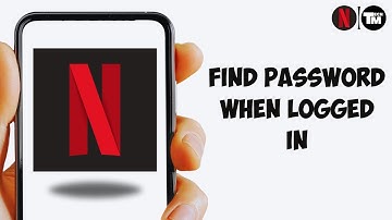 How To Find Netflix Password When Logged In