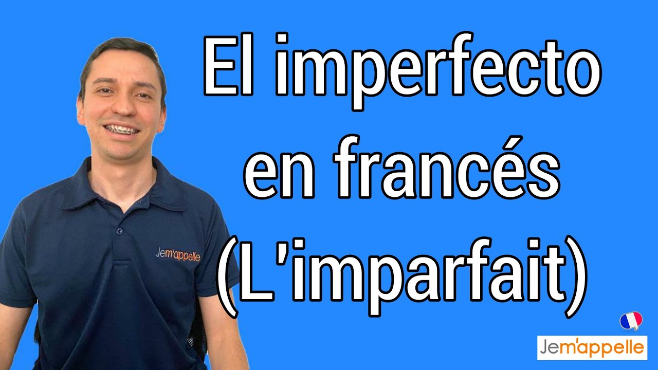 ☝️Todo sobre el uso del L'imparfait francés [Con ejemplos]