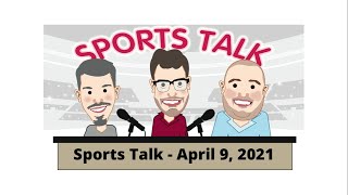 Sports Talk April 9 2021
